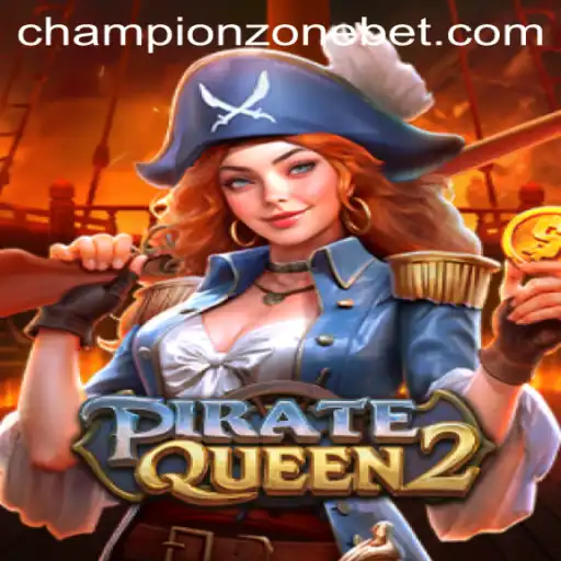 PirateQueen2: Navigating the CHAMPION ZONE